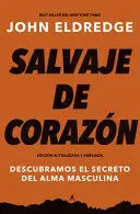 SALVAJE DE CORAZÓN, EDICIÓN AMPLIADA SALVAJE DE CORAZÓN, EDICIÓN AMPLIADA