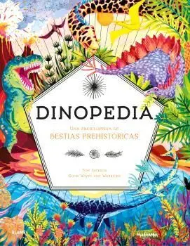 DINOPEDIA UNA ENCICLOPEDIA DE BESTIAS PREHISTORICAS