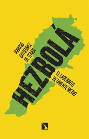 HEZBOLA: EL LABERINTO DE ORIENTE MEDIO