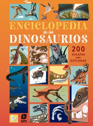 ENCICLOPEDIA DE LOS DINOSAURIOS 200 SOLAPAS PARA EXPLORAR