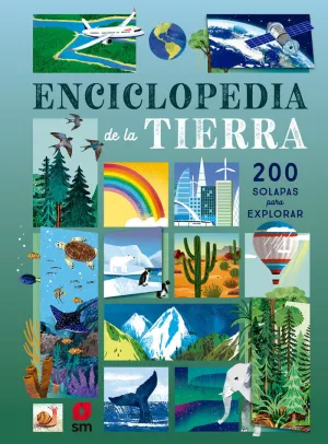 ENCICLOPEDIA DE LA TIERRA 200 SOLAPAS PARA EXPLORAR