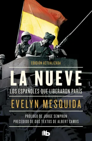 NUEVE, LA - LOS ESPAÑOLES QUE LIBERARON PARIS