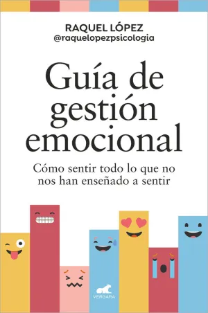 GUIA DE GESTION EMOCIONAL COMO SENTIR TODO LO QUE NO NOS HAN ENSEÑADO GUIA DE GESTION EMOCIONAL COMO SENTIR TODO LO QUE NO NOS HAN ENSEÑADO