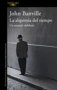 ALQUIMIA DEL TIEMPO,LA.UN MEMOIR DUBLINES
