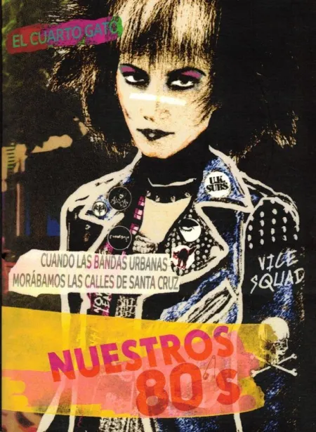 Nuestros 80'S Cuando las Bandas Urbanas Morábamos las Calles de Santa Cruz